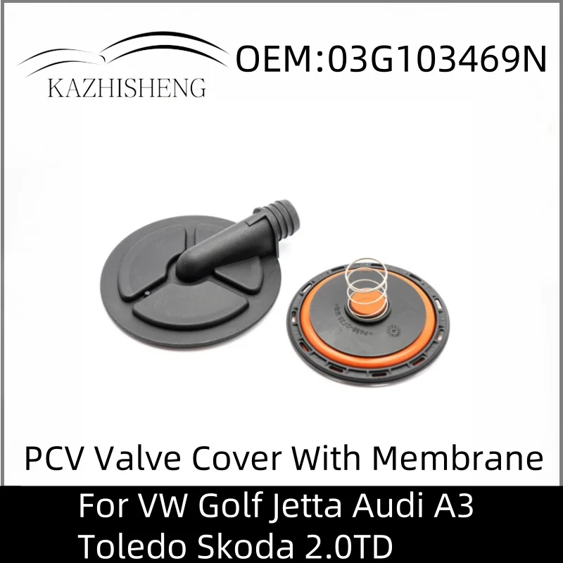 

03G103469N PCV Valve Cover With Membrane For VW Golf Jetta Audi A3 Toledo Skoda 2.0TD 03G103469 03G103475 68001294AB 68001294AA