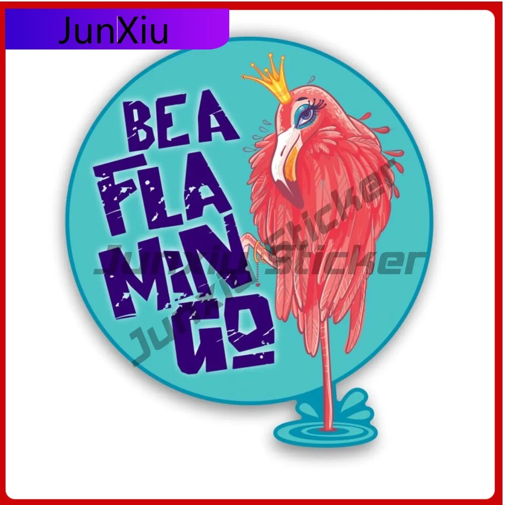 

Be A Flamingo Sticker Scratch-proof Exterior Car Suv Motorcycle Bumper Bicycle Skateboard Laptop Luggage Waterproof Decals Acces