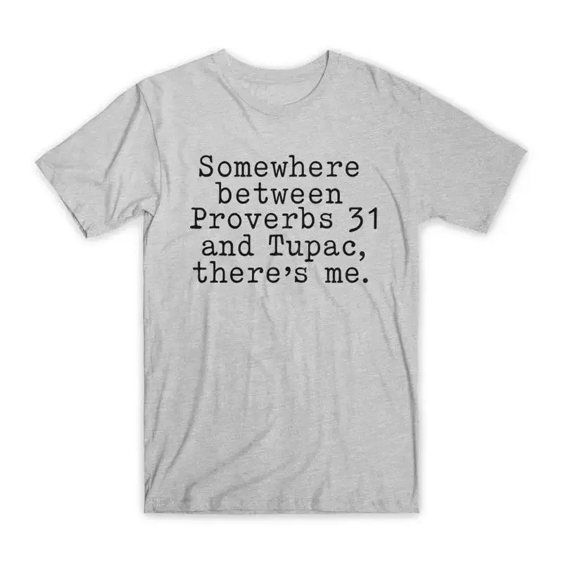 Somewhere Between Proverbs T Shirt Premium Cotton Crew Neck Funny s NEW