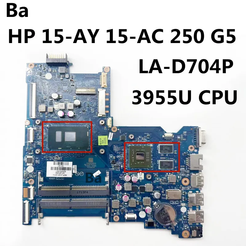 

For HP 15-AY 15-AC 250 G5 Laptop Motherboard. LA-D704P Motherboard With 3955U CPU. DDR4 100% test work