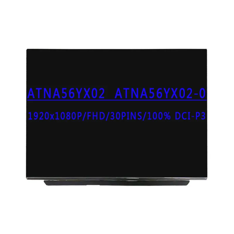 

ATNA56YX02-0 ATNA56YX02 15.6 inch FHD 1920x1080 IPS 100% DCI-P3 30pins EDP 60HZ OLED Screen Panel AM-OLED Display