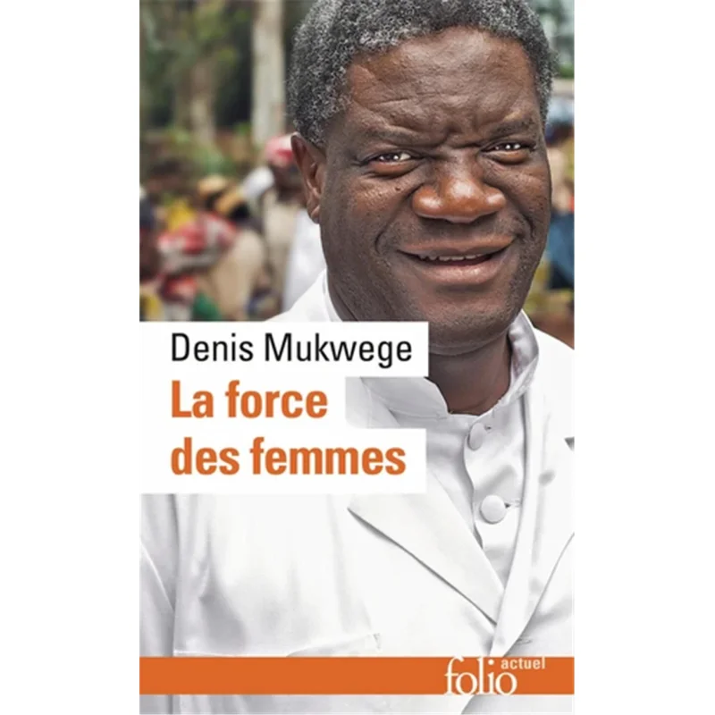 

La Force Des Femmes Denis Muköv Gallimard 9782073010230 Книга