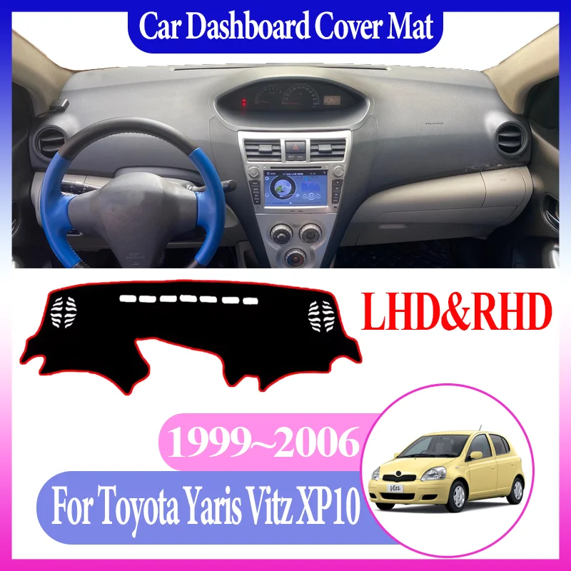 

Car Dashboard Dashmat For Toyota Yaris Echo Vitz XP10 1999~2006 2000 Anti-sun Center Console Dash Avoid Light Mat Auto Parts
