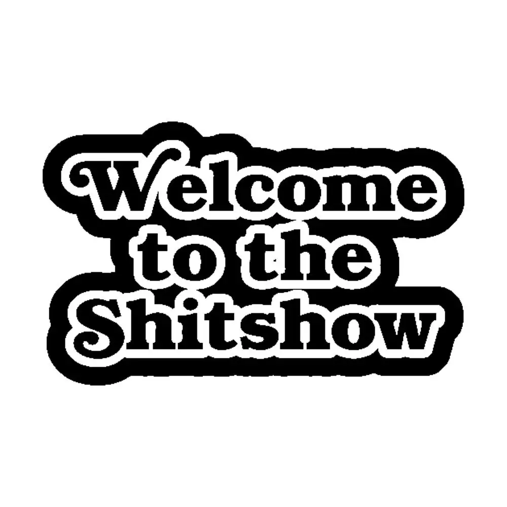 Welcome To The Shitshow Sticker for Laptop Decor Bedroom Car Cute Cartoon Art Fashionable Public Suitcase