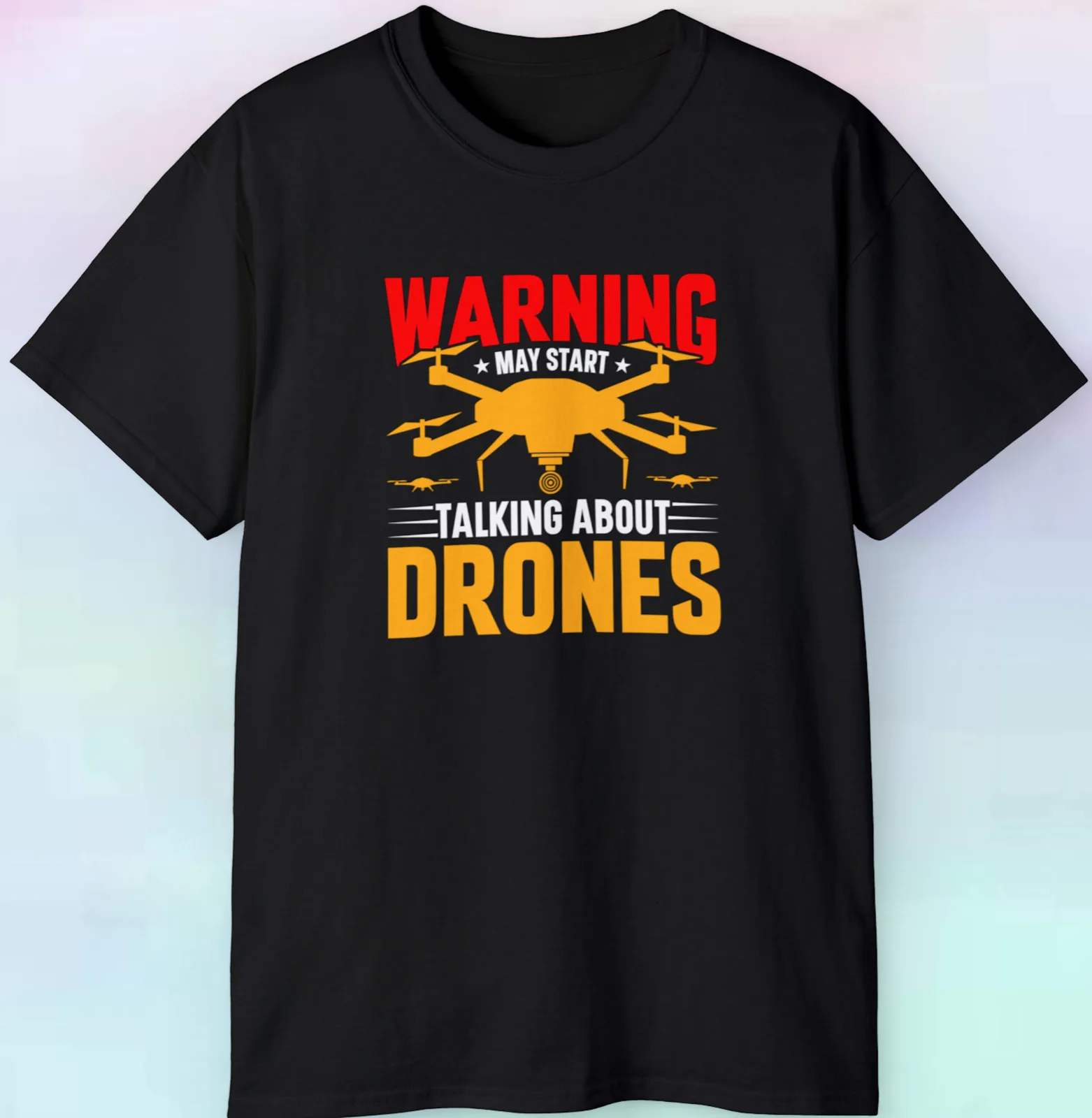 

Men's Warning May Start Talking About Drones Shirt | Nerd Funny Aviation | S-5XL