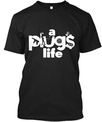 A PLUG'S LIFE T-Shirt Made in the USA Size S to 5XL