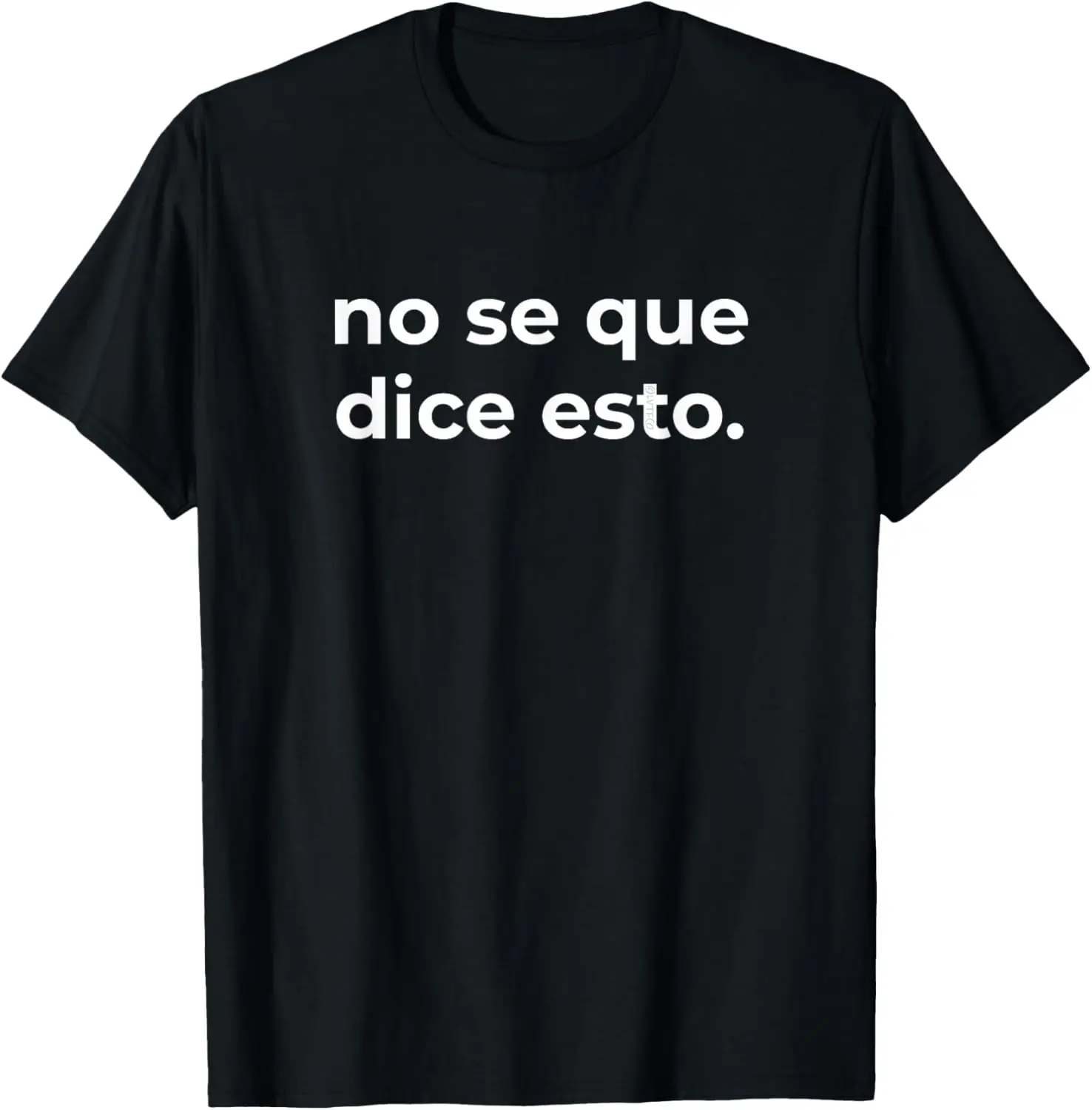 Je ne sais pas ce que ce dit avec Phrase espagnole T-Shirt drôle en coton doux T-Shirt graphique décontracté