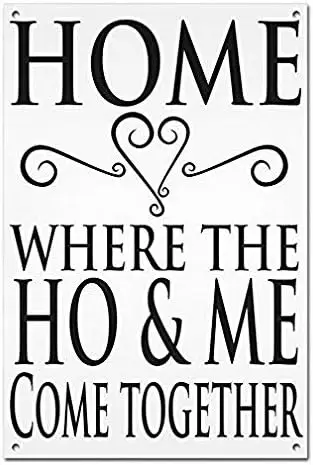 1h,Sylty Home, Where The Ho  Me Come Together Funny White Home Pub Coffee Wall Metal Sign -  inch