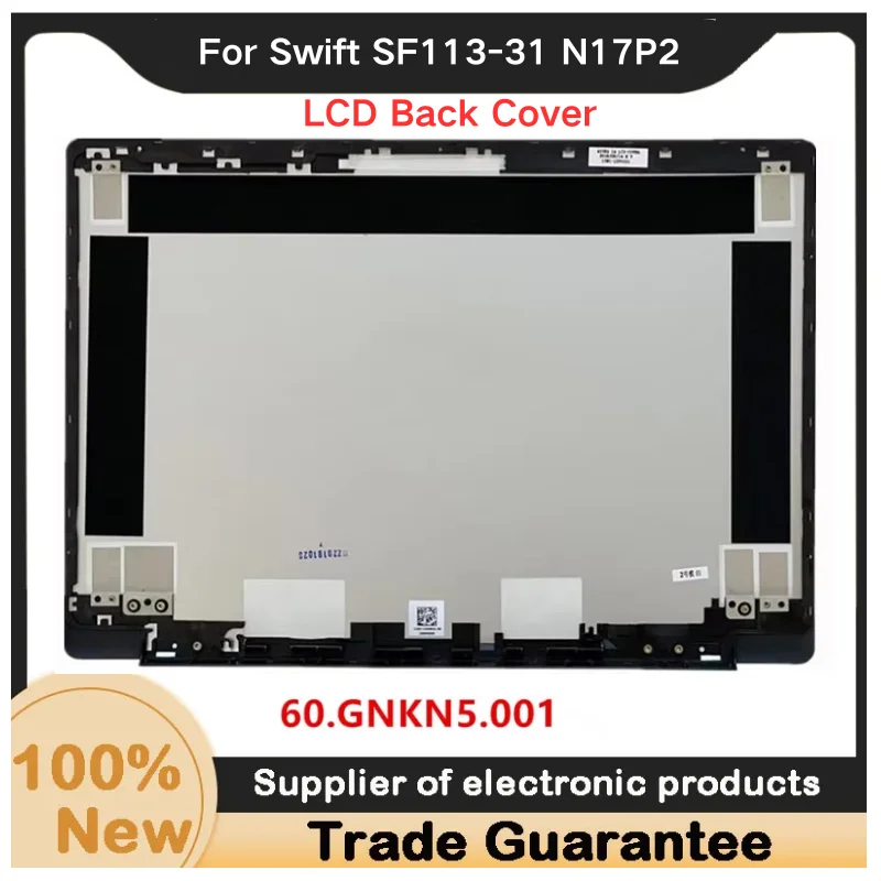 

New For Kailxuling Swift SF113-31 N17P2 LCD Back Cover Case Rear Lid Top Case Silver 60.GNKN5.001 A Shell