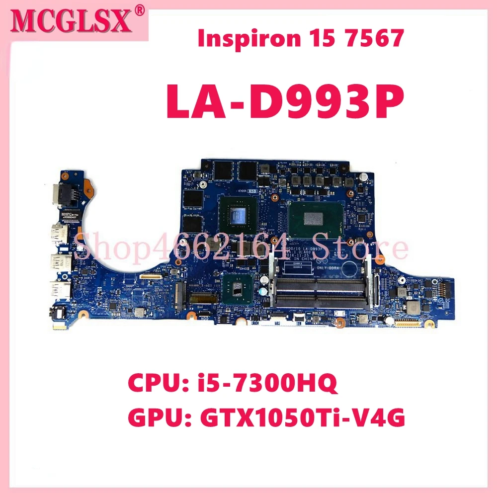 

LA-D993P With i5-7300HQ CPU GTX1050/GTX1050Ti-V4G GPU Mainboard For DELL Inspiron 14 7467 15 7567 Laptop Motherboard