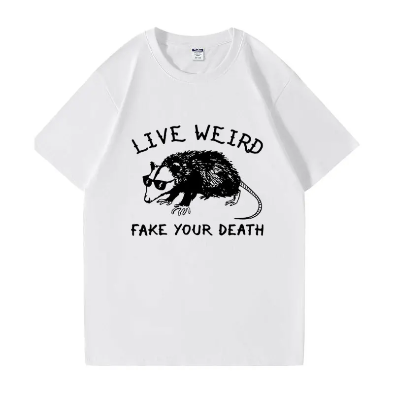 

Funny Possum Graphic Print T-shirt Men Women Spirit Awesome Opossum T Shirt Live Weird Fake Your Death Cool Gothic T-shirts Male