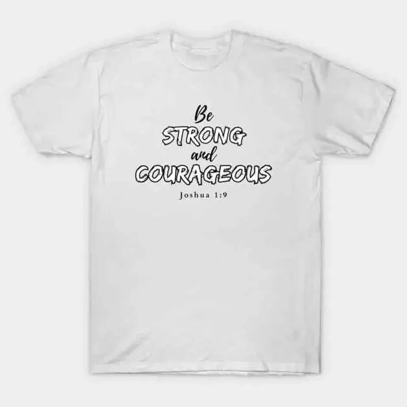 Be strong and courageous Joshua 1 9 Christian T Shirt S 5XL Fast Shipping