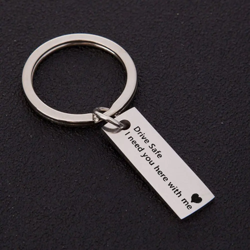 Gifts Creative Girlfriend Husband Boyfriend Drive Safe I Need You Here with Me Key Chain Jewelry Key Ring Fashion Accessories