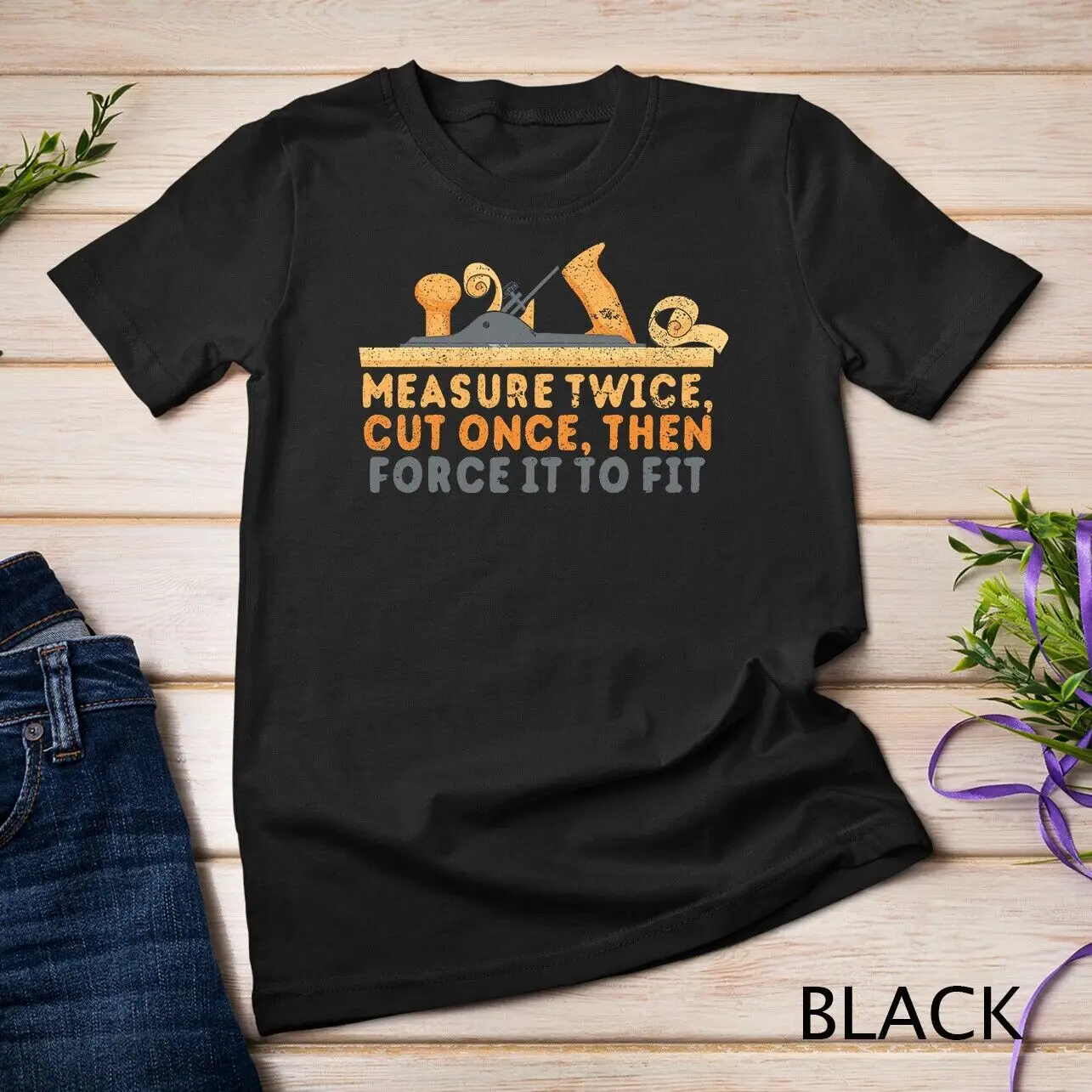 Measure Twice - Cut Once - Woodworking T-Shirt Unisex T-shirt