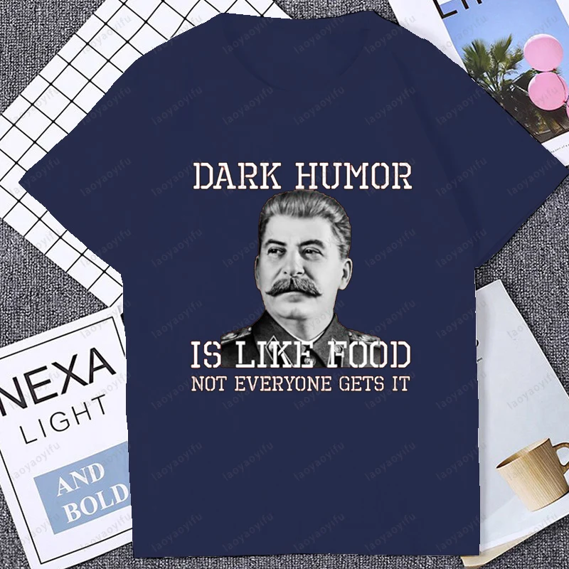 Dark Humor Is Like Food Not Everyone Gets It Soviet Vintage T-Shirt Casual Fashion Loose Harajuku Women Tshirt Hip Hop Man Tees