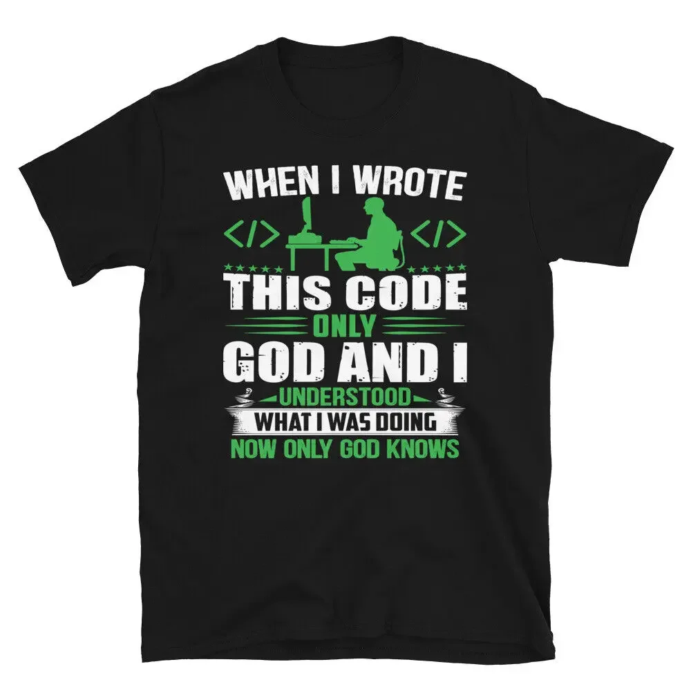 Geeky IT Computer Nerd God And I Understand The Code T-Shirt