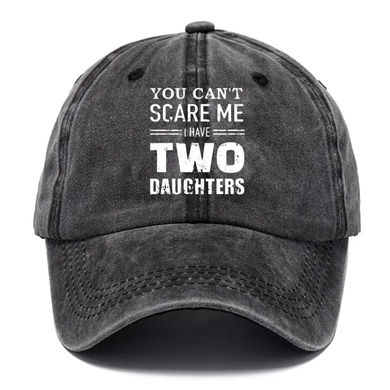 You Can't Scare ME I Have Two Daughters Print Hat Baseball Caps for Men Women Adjustable Hats Adjustable Hat For Outdoor Sports