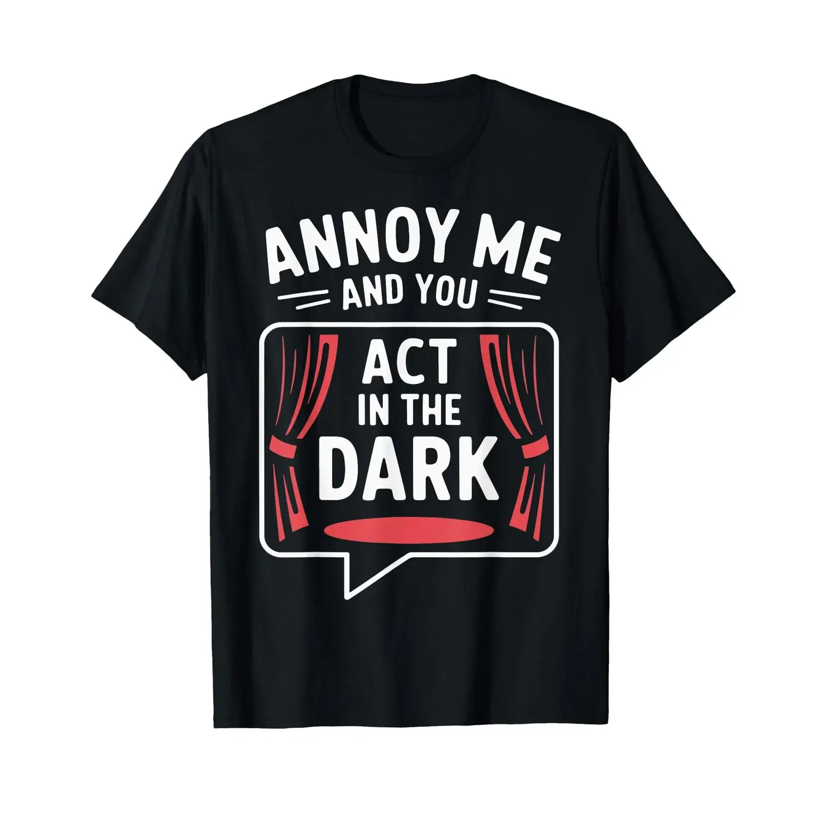 Sponsorierte Werbung: Annoy Me And You Act In The Dark Hinter Der Bühne T-Shirt, Vintage, gewaschen, atmungsaktiv, Streetwear-Designerkleidung