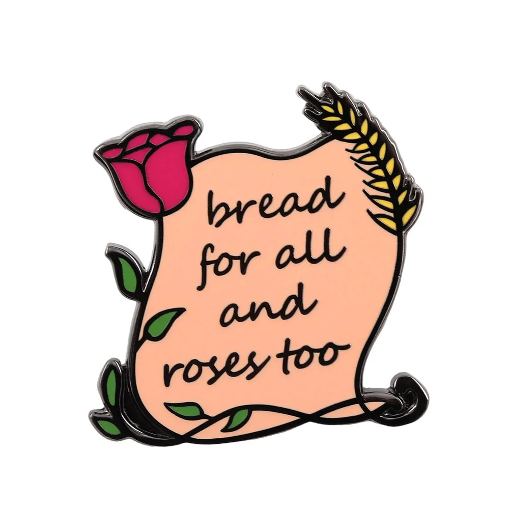 Bread For All,And Roses Too Enamel Pin 1912 Slogan Brooch Working Class Leftist Progressive Badge Anti Capitalist Jewelry