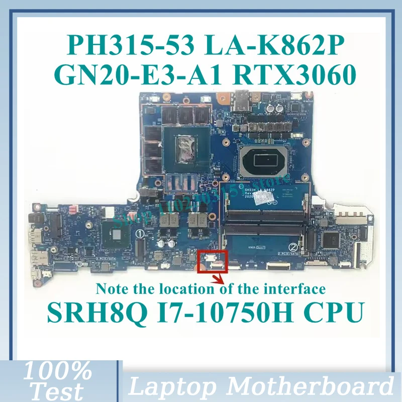 

LA-K862P With SRH8Q I7-10750H CPU Mainboard GN20-E3-A1 RTX3060 For Acer PH315-53-71HN Laptop Motherboard 100%Tested Working Well