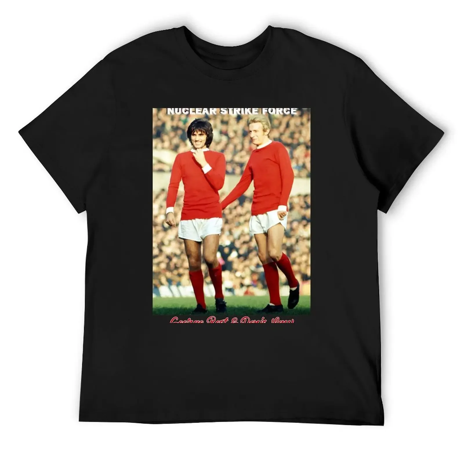 

GEORGE BEST & DENIS LAW - NUCLEAR STRIKE FORCE T-Shirt cute tops cute clothes plus size clothes oversized t shirts for men