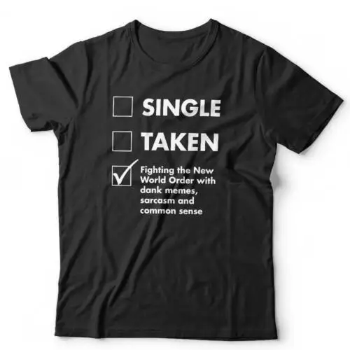 Single Taken Fighting The New World Order Unisex T Shirt Funny Conspiracy nWo