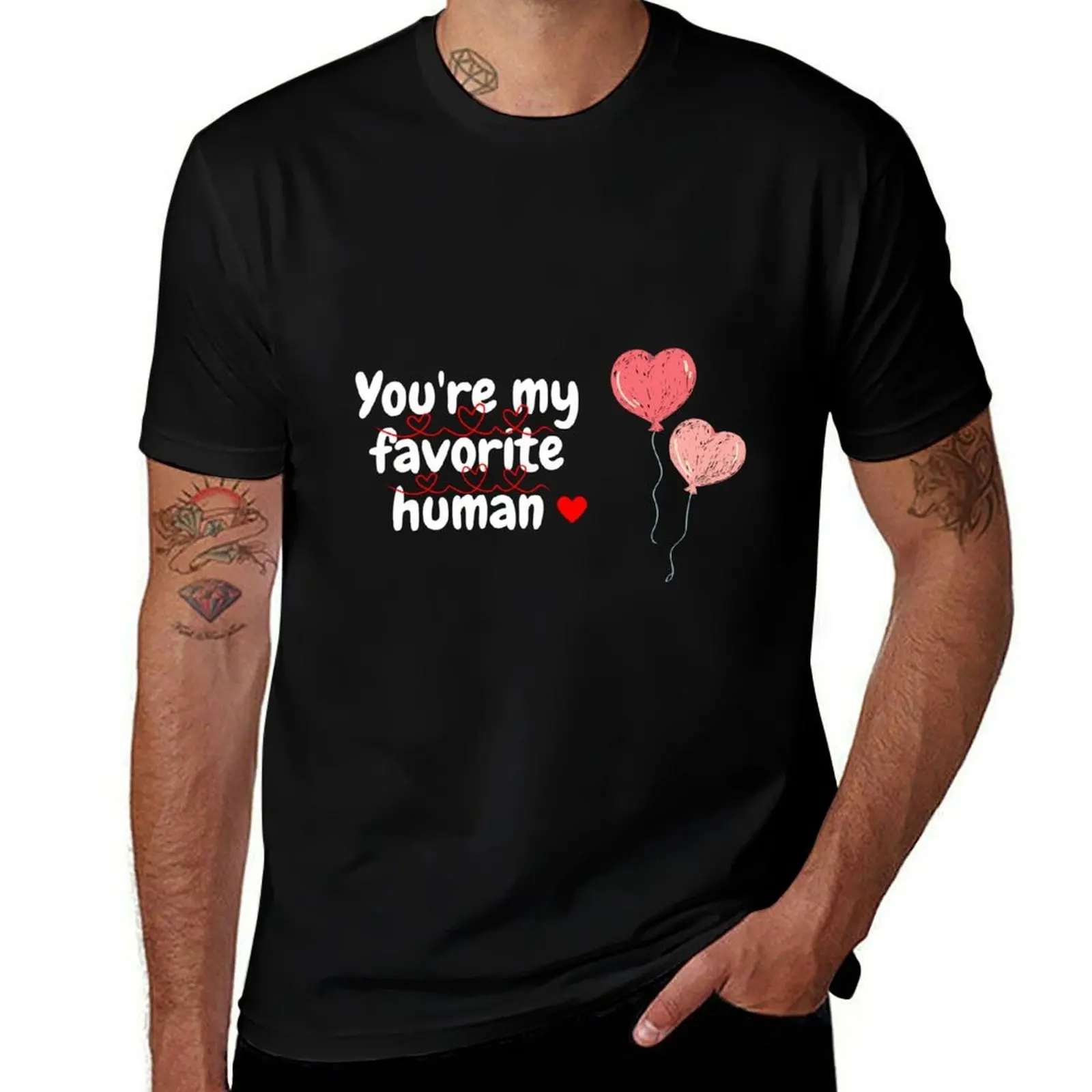 

You`re My Favorite Human T-Shirt tops affliction shirts Luxury man tee shirts for men