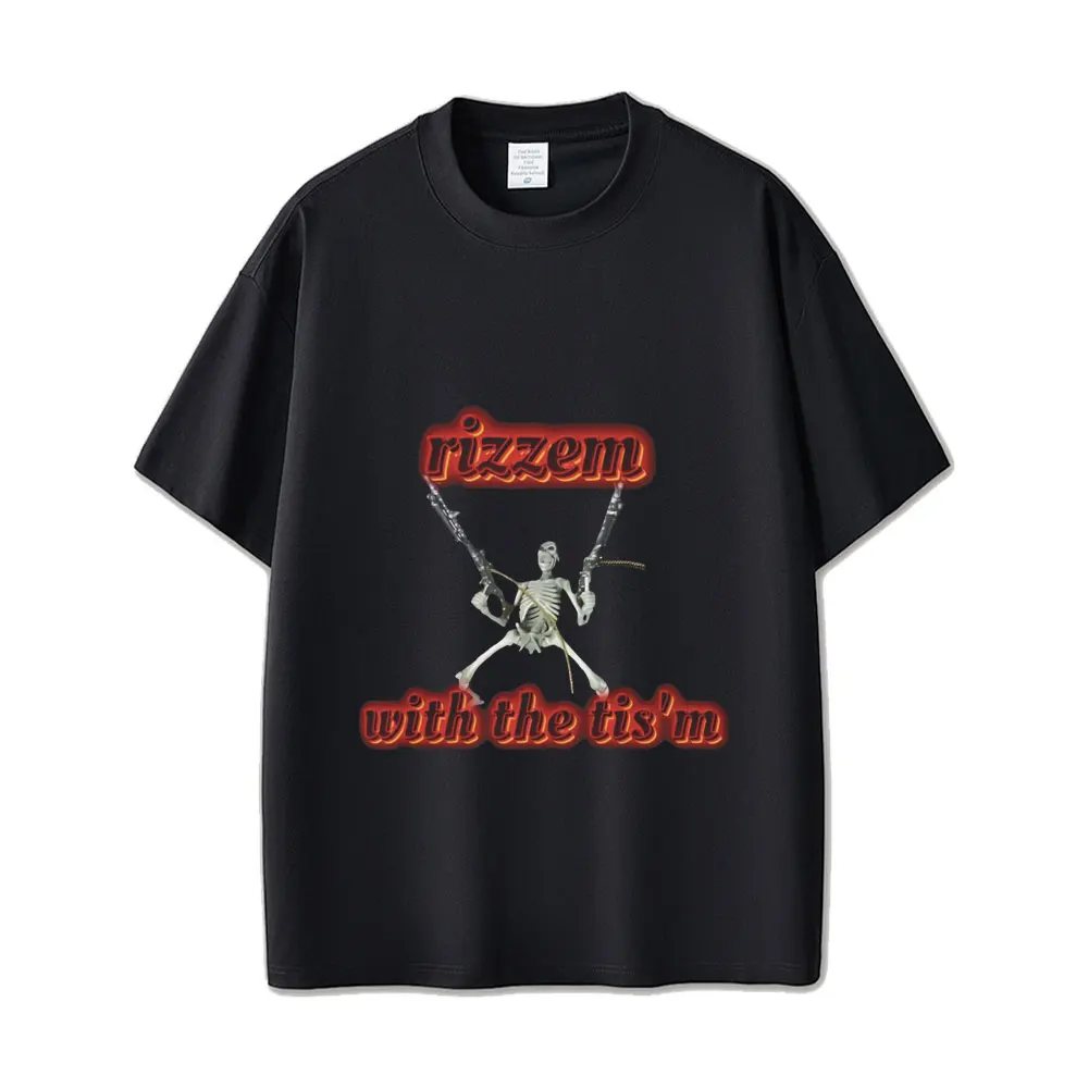 

Rizzem with The Tis'm Funny Meme T-shirt Male Vintage Autistic Skeleton Graphic T Shirts Men Casual 100% Cotton Oversized Tshirt