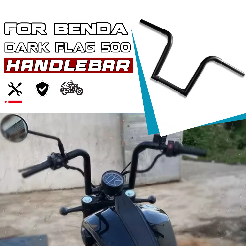 For Benda Dark Flag 500 Modified Handlebar Heightened Handle Bar High Rise Handlebar