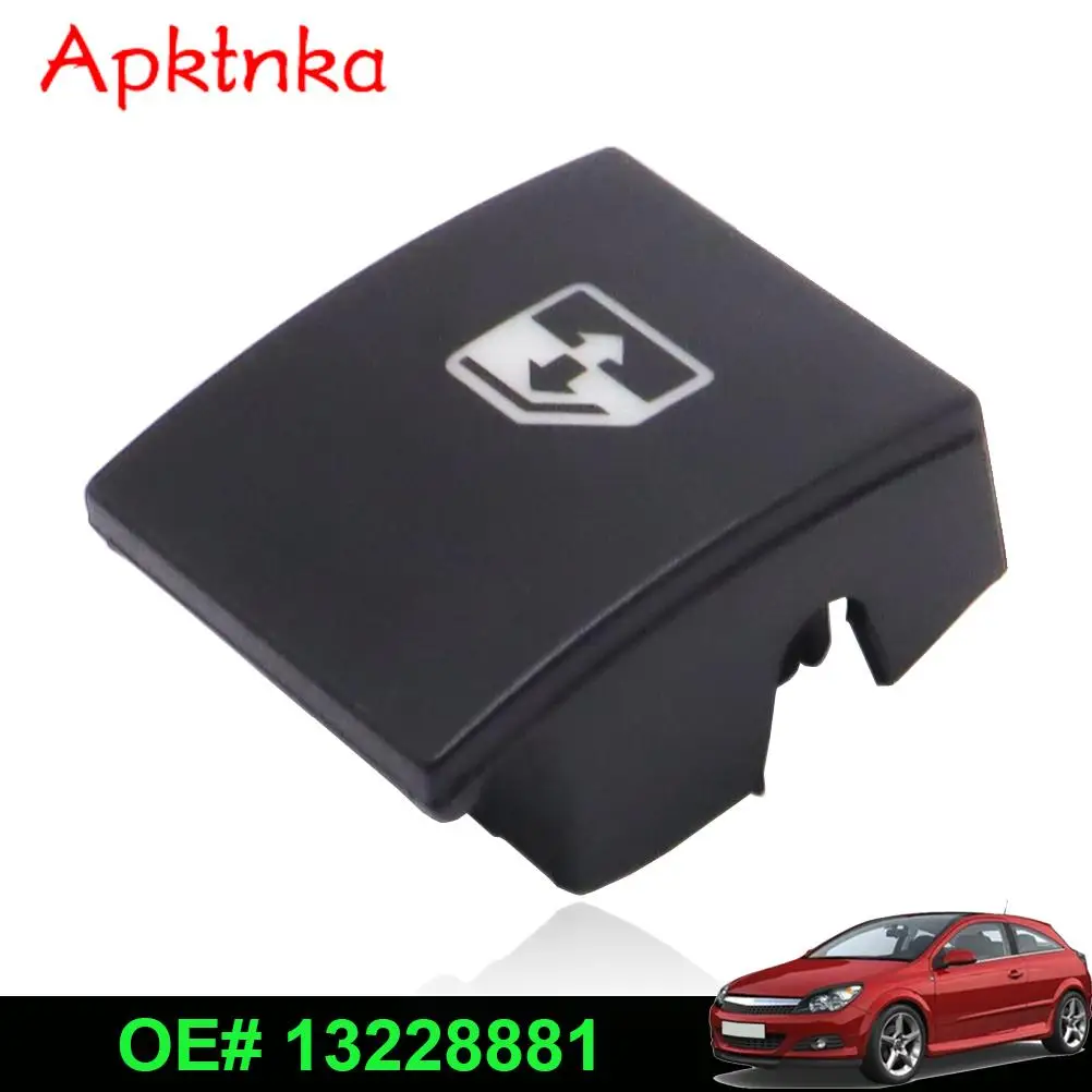 APKTNKA OE# 13228881 6240452 6240477 Car Window Control Switch Button Cap Cover For Opel Vauxhall Zafira Astra H Car Replacement