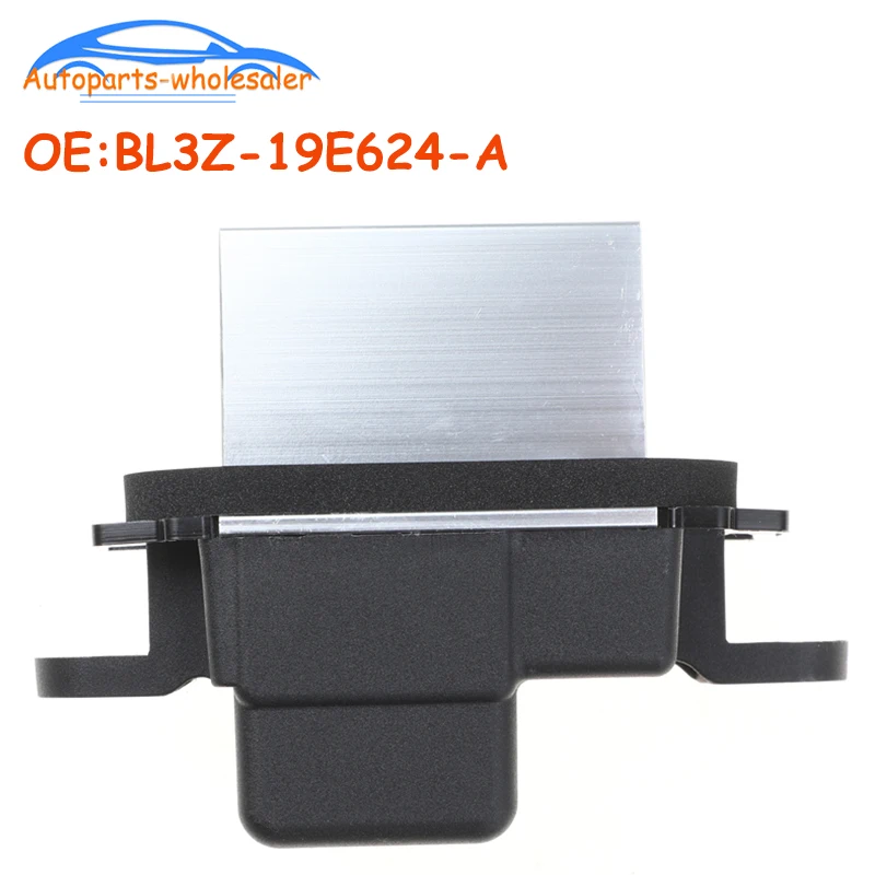 

New BL3Z-19E624-A BL3Z19E624A For Ford F150 Heater Fan HVAC AC Blower Motor Resistor Control Module Car accessories