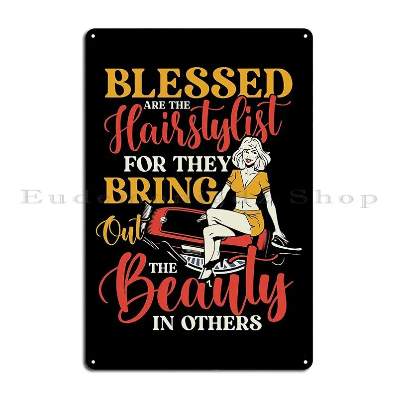 Blessed Are The Hairstylist Design Metal Signs Wall Cave Mural Party Customize Wall Decor Tin Sign Poster