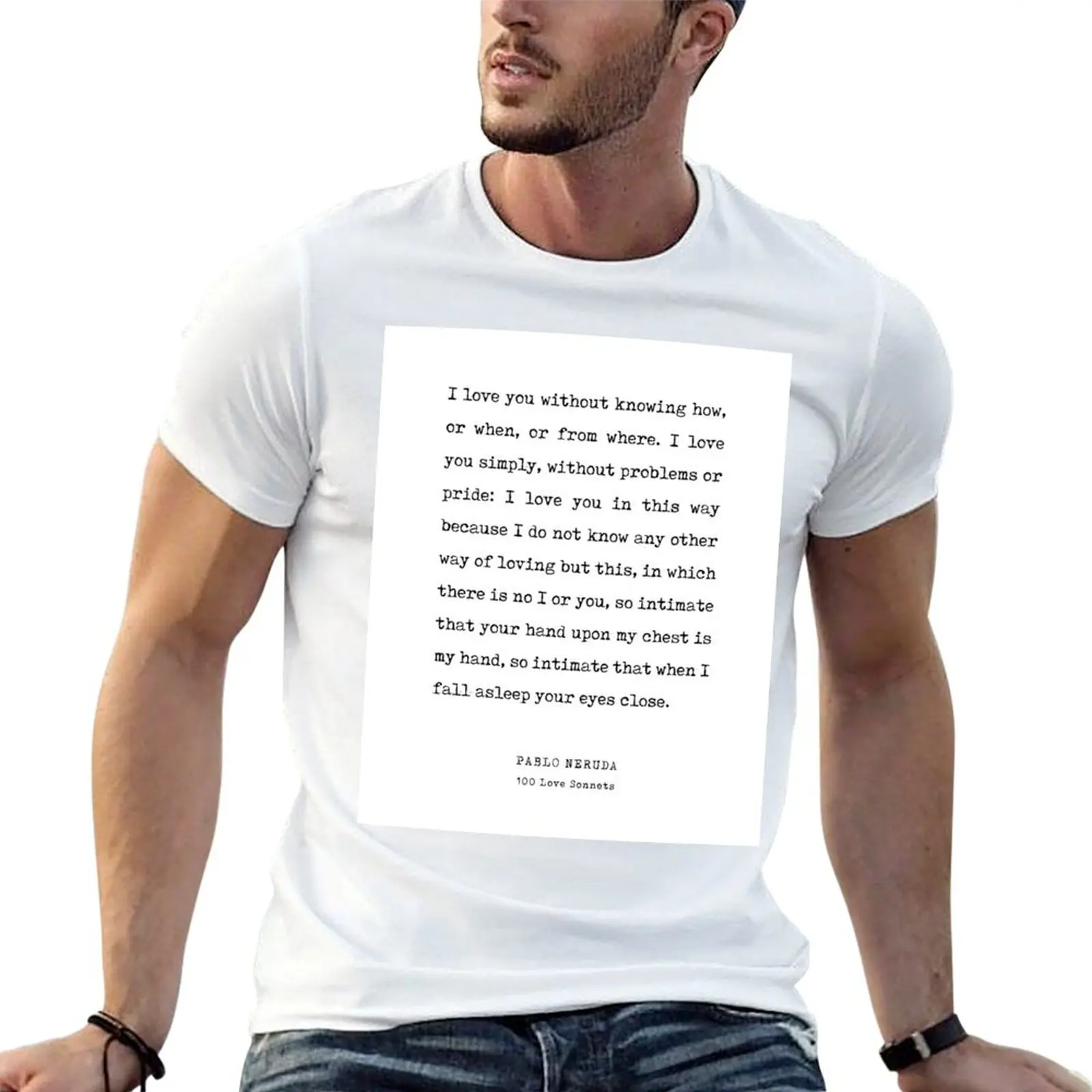 Je t'aime sans le savoir - Poème de Pablo Neruda - Littérature - T-shirt imprimé à la machine à écrire, basique, léger, à manches courtes