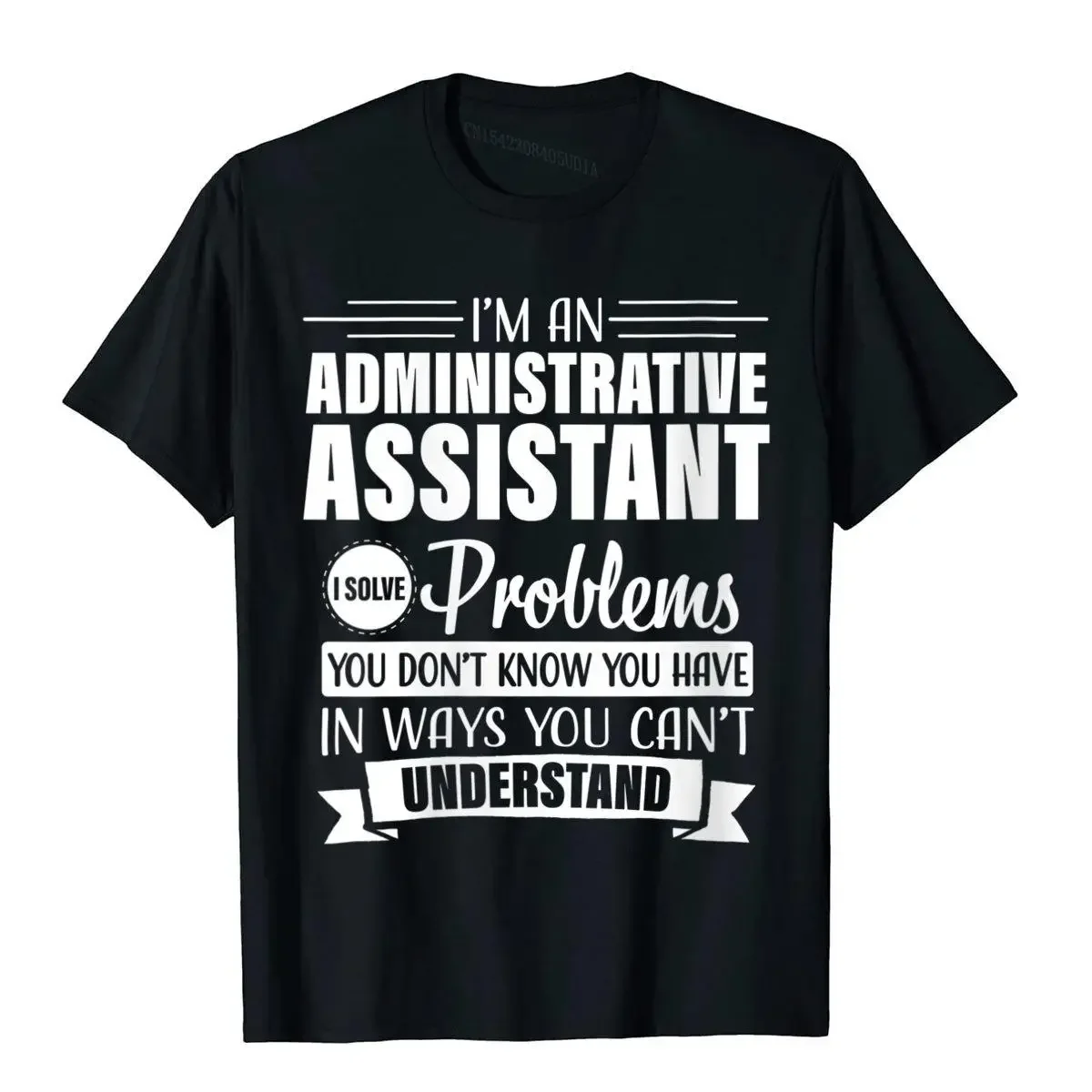 Womens Administrative Assistant Funny Appreciation Gift Crewneck T-Shirt Men On Sale Summer T Shirt Cotton T Shirt Outdoor