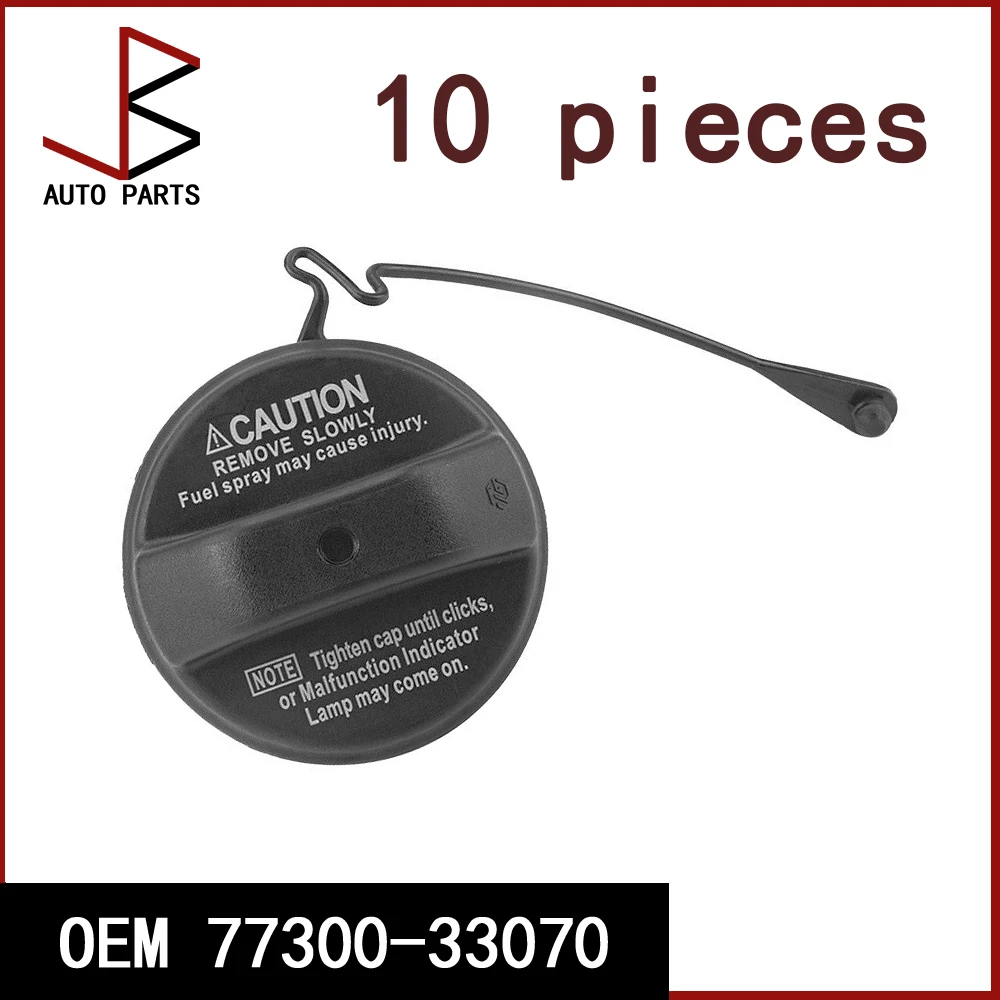 

10PCS 77300-33070 Fuel Tank Gas Cap for Toyota Corolla 2005 Camry 2002-2006 4Runner 2003-2009 Avalon 2005-2006 Fuel Filler Cap