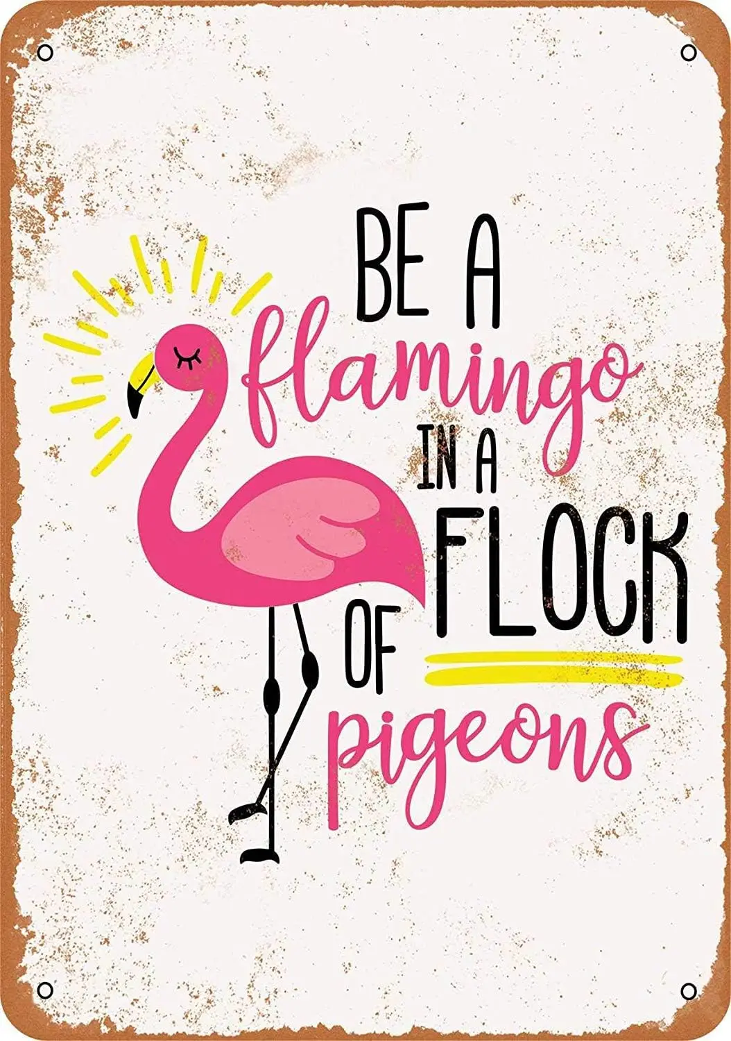 Unoopler Wall Decor Vintage Look Metal Sign  Tin Signs Art - Be a Flamingo in Flock of Pigeons-aluminum
