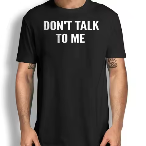 Don'T Talk To Me Sarcastic Funny T Shirt Quote Novelty