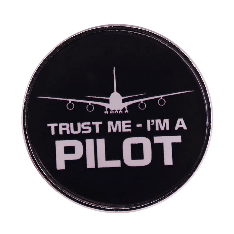 Trust Me I'm A Pilot Brooch Badge Gifts for Men Women Backpack Decoration