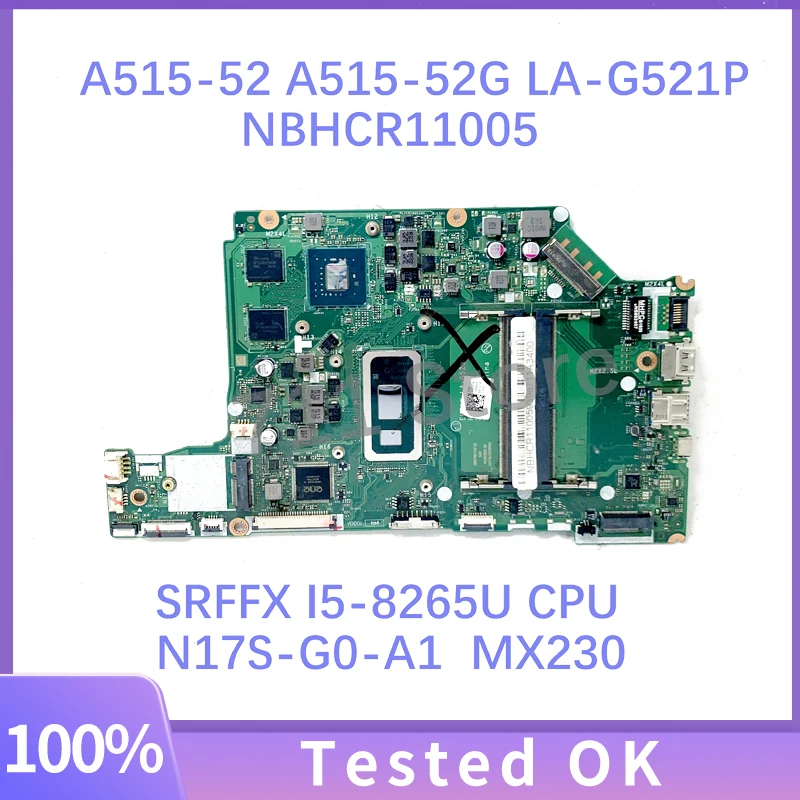 EH5AW LA-G521P NBHCR11005 For ACER A515-52 A515-52G Laptop Motherboard With SRFFX I5-8265U CPU N17S-G0-A1 MX230 100% Full Tested