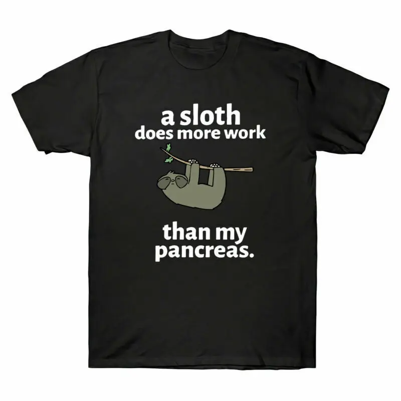 A Sloth Does More Work Than My Pancreas Graphic Funny   Tee Gift Anime  T-shirts for Men Clothing Women