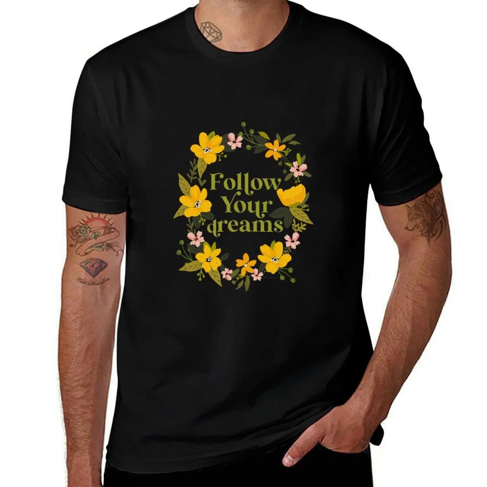

Follow Your Dreams Yellow Floral Art T-Shirt man tshirt mens graphic t shirts cotton t shirt man T-Shirt