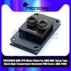 FREEZEMOD AM5 CPU Water Block For AMD AM4, Spray Type Black High Temperature Resistant POM Cover, AMD-POOC