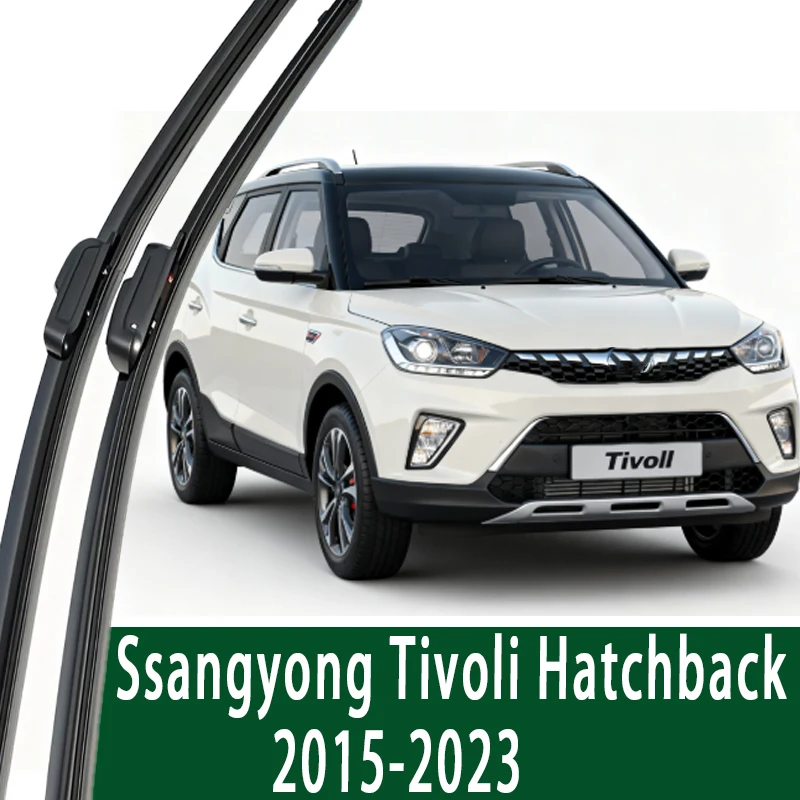 

For Ssangyong Tivoli Hatchback 2015-2023 1set Front Windshield Wiper Blades Windscreen Wipers 2016 2017 2018 Accessories