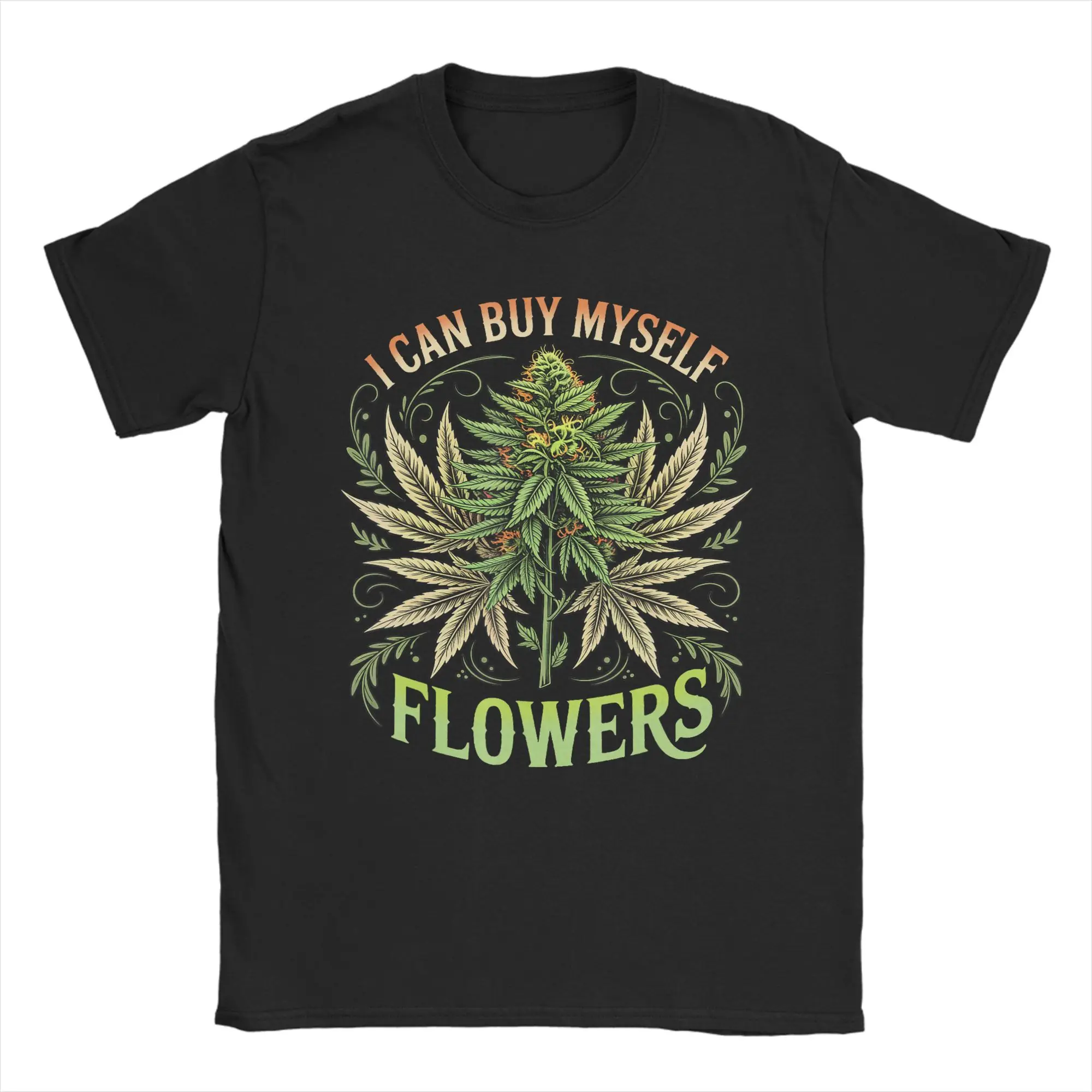 I Can Buy My Own Flowers T-Shirt Men  Cool Cotton Tees Crew Neck Short Sleeve T Shirt Summer Clothing