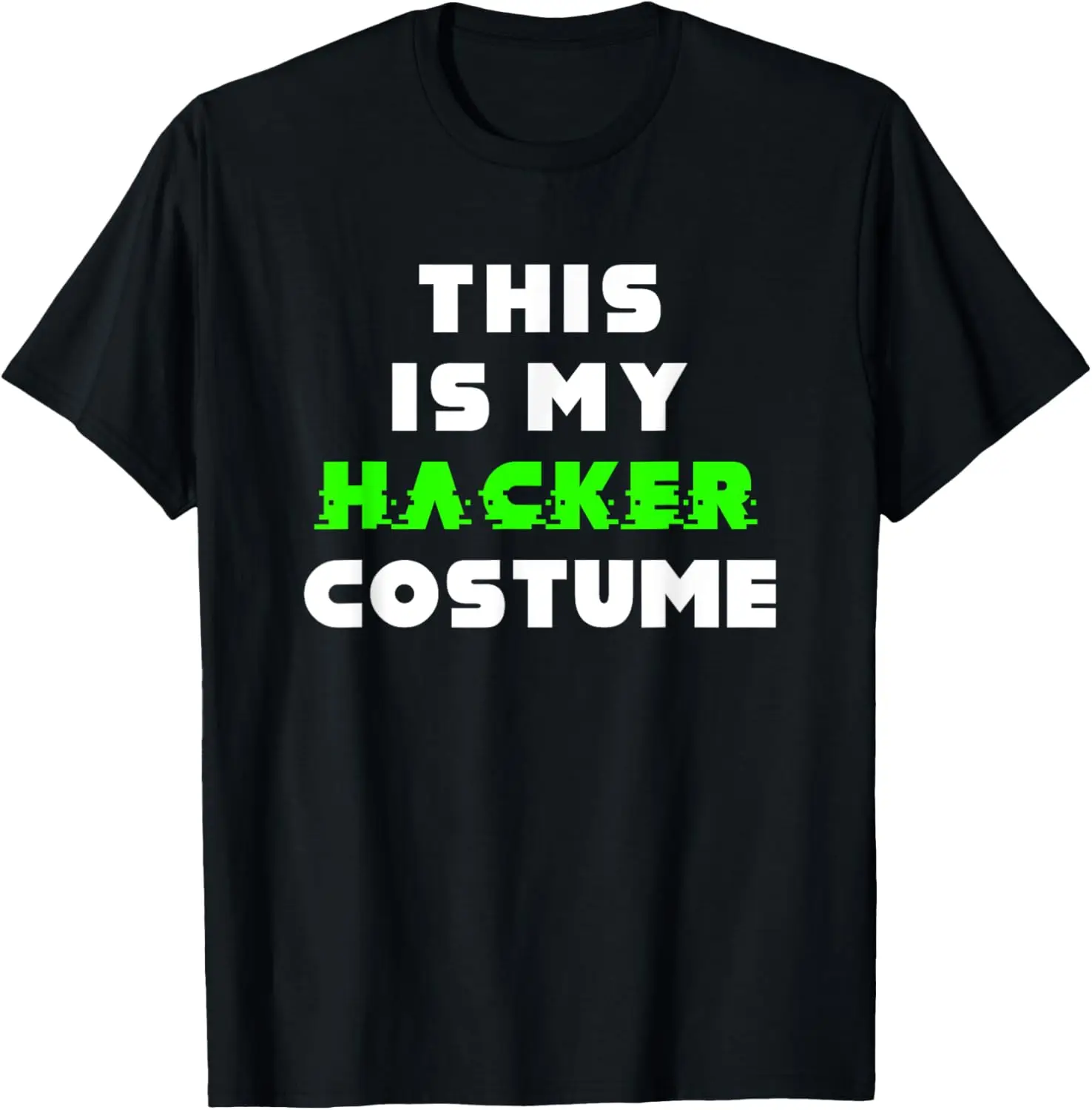 This Is My Hacker Halloween Costume Lazy Easy T-Shirt