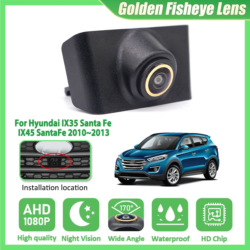 

Золотая линза 1700. ° Автомобильная HD камера переднего вида для Hyundai IX35 Santa Fe IX45 SantaFe 2010 2013, водонепроницаемая камера ночного видения CCD
