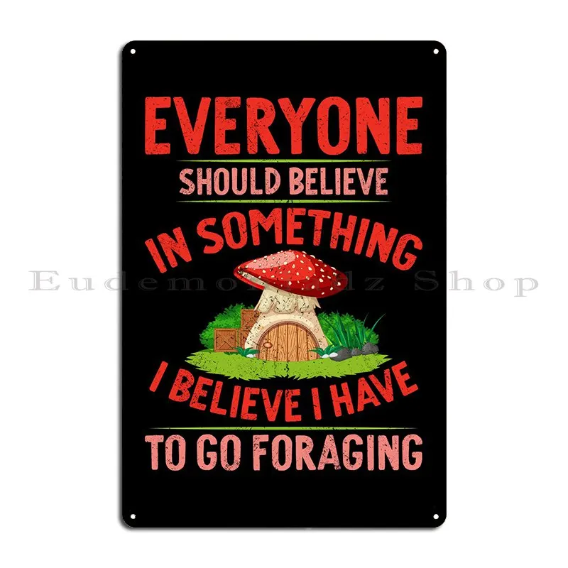 I Have To Go Foraging Metal Signs Rusty Vintage Club Character Plaques Tin Sign Poster