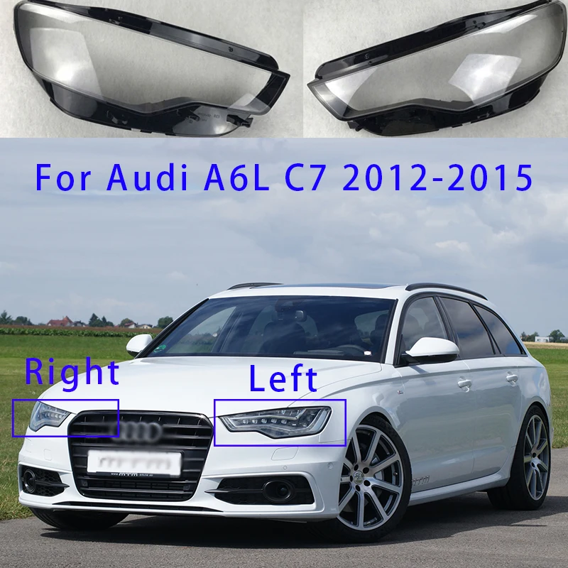 

For Audi A6L C7 2012 2013 2014 2015 Car Headlight Lens Cover Left/Right Headlamp Transparent Glass Lampshade Lamp Shell