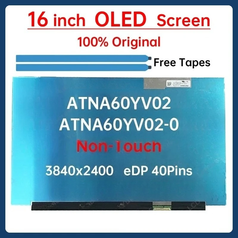 

16" Laptop OLED LCD Screen ATNA60YV02 ATNA60YV02-0 Display Matrix Panel Replacement 3840x2400 100% DCI-P3 eDP 40 Pins Non-Touch