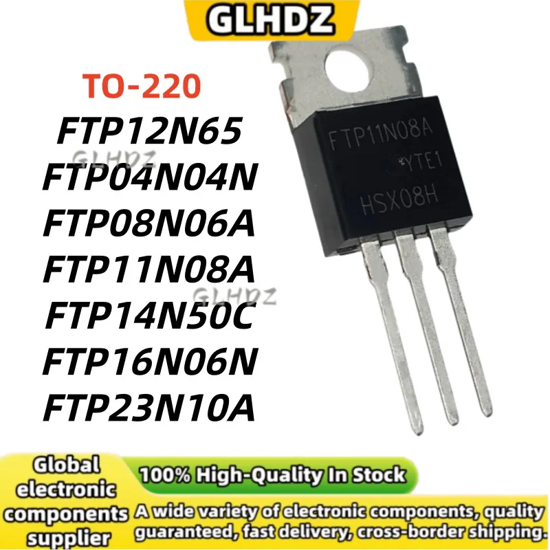TO-220 10PCS Original FTP12N65 FTP04N04N FTP08N06A FTP11N08A FTP14N50C FTP16N06N FTP23N10A spot goods